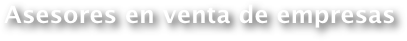 Asesores en venta de empresas